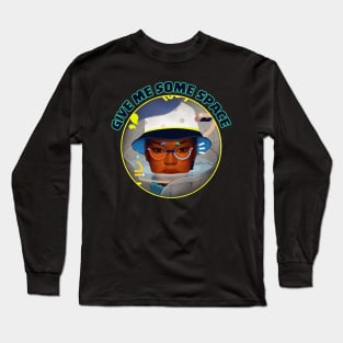 give me some space Long Sleeve T-Shirt